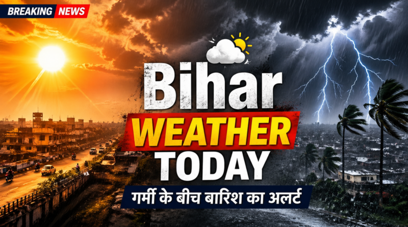 Bihar Weather Today (29 April 2026)